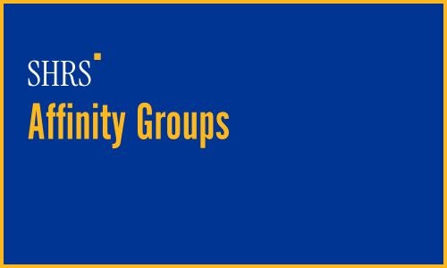 SHRS Affinity Groups